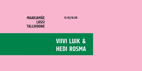 Lugemisklubi kohtumine: Viivi Luik ja Hedi Rosma