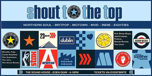Shout To The Top Dublin