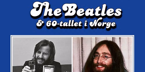 Bergenslansering! The Beatles og 60-tallet i Norge