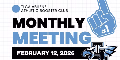 TLCA Abilene Athletic Booster Club \u2013 February Meeting