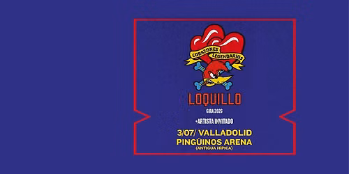 LOQUILLO "CORAZONES LEGENDARIOS" - VALLADOLID