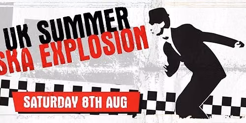 Uk Ska Summer Explosion \u2013 Saturday 8th August
