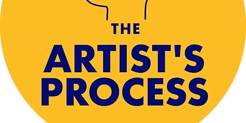 The Artist's Process - Open Exhibition 