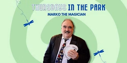 Thursdays in the Park: Marko the Magician
