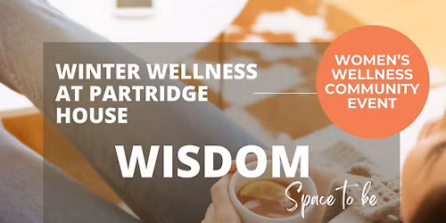 WISDOM Space to Be: Community Women\u2019s Wellness Evening