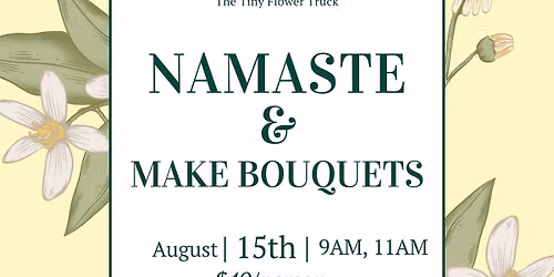 Namaste & Make Bouquets \ud83d\udc90\ud83e\uddd8\ud83c\udffc\u200d\u2640\ufe0f