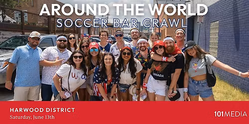 Around The World Soccer Bar Crawl in the Harwood District