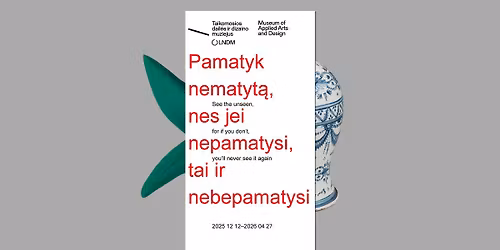 Parodos PAMATYK NEMATYT\u0104, NES JEI NEPAMATYSI, TAI IR NEBEPAMATYSI atidarymas