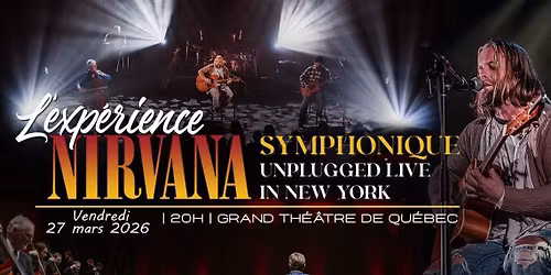 L\u2019exp\u00e9rience Nirvana Symphonique Unplugged au Grand Th\u00e9\u00e2tre de Qu\u00e9bec