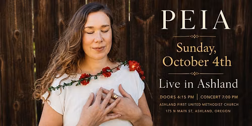 Peia Live in Ashland - Sun, Oct 4 ~ Ashland, OR - First United Methodist Church