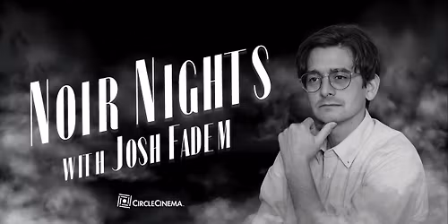 Noir Nights w\/ Josh Fadem