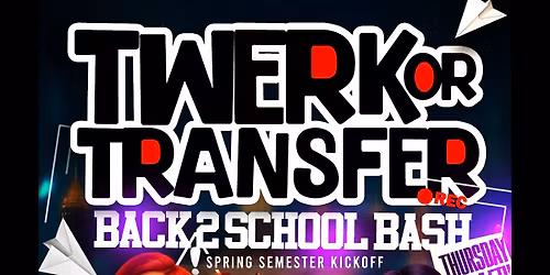 TWERK OR TRANSFER BACK TO SCHOOL BASH