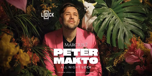 Peter Makto \u2022 All Night LOCK \u2022 2026.03.07 @ Lock BUDApest