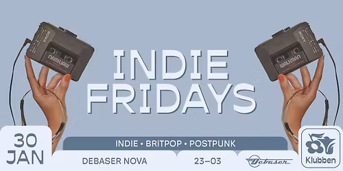 Indie Fridays | Debaser Klubben