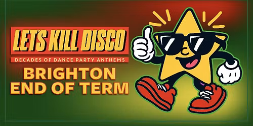 Let's K*ll Disco @ CHALK | BRIGHTON END OF TERM PARTY
