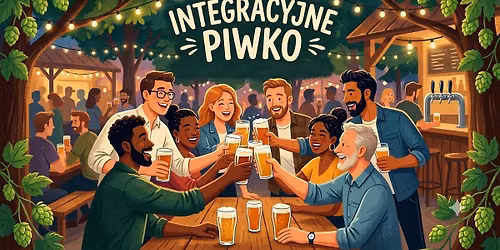 Integracyjne Piwko w Good Day #1- Poznaj nowych ludzi