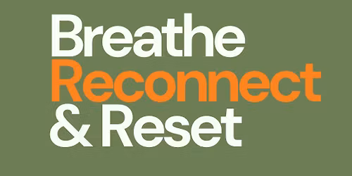 Breathe, Reconnect & Reset class