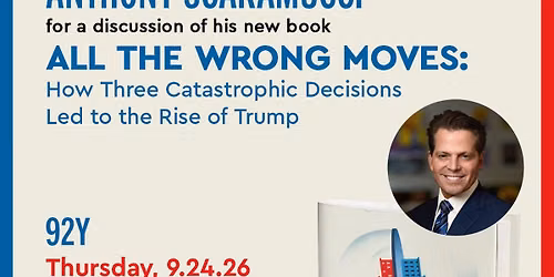 Anthony Scaramucci with Nicolle Wallace: All the Wrong Moves 