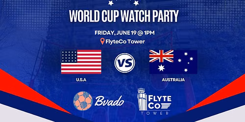 Team USA vs Australia Watch Party\u26bd