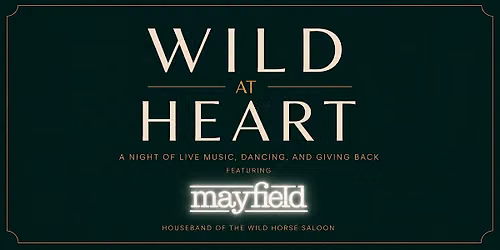 Wild at Heart | Live Music, Dancing & Charity Fundraiser featuring Mayfield