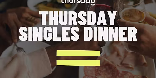 Wednesday | Singles Dinner (40-55) | Roaring Grill | Hobart