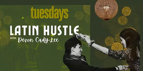 Latin Hustle w\/ Devon Cady-Lee