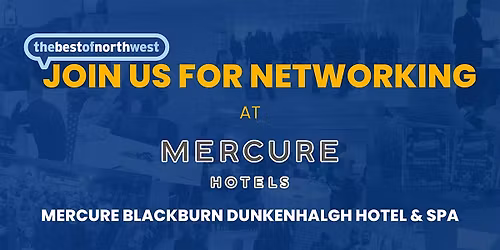thebestofnorthwest Blackburn Networking - 28th May 2026