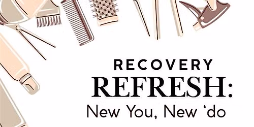 Recovery Refresh: New You, New 'do FREE haircuts