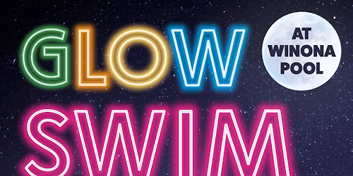 \ud83c\udf19\u2728Glow Swim at Winona Outdoor Pool! \ud83c\udfca\u200d\u2642\ufe0f\ud83d\udca6