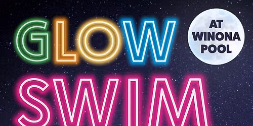 \ud83c\udf19\u2728Glow Swim at Winona Outdoor Pool! \ud83c\udfca\u200d\u2642\ufe0f\ud83d\udca6