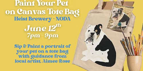 Paint Your Pet: Canvas Tote Bag at Heist Brewery NODA