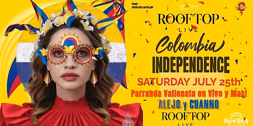 COLOMBIA Independence! SATURDAY JULY 25th ALEJO y CHANO @ ROOFTOP LIVE
