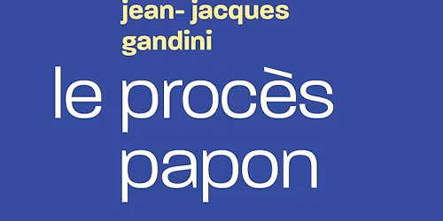 Le proc\u00e8s Papon - Rencontre avec Jean-Jacques Gandini