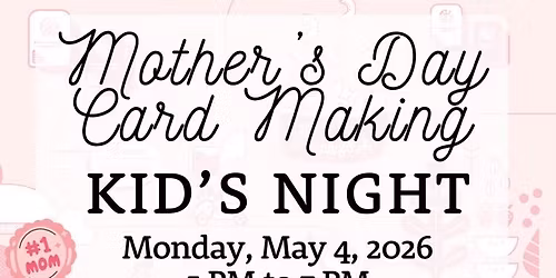 Kids Night: Mothers Day Edition