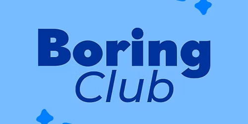 Boring Club