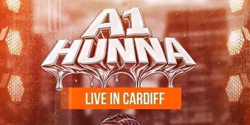 A1 HUNNA LIVE IN CARDIFF!! Presented by: ONYX EVENTS ALL BLACK PARTY