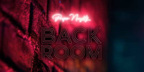 Proper Naughty Presents Back Room @ Burn Block Social Club