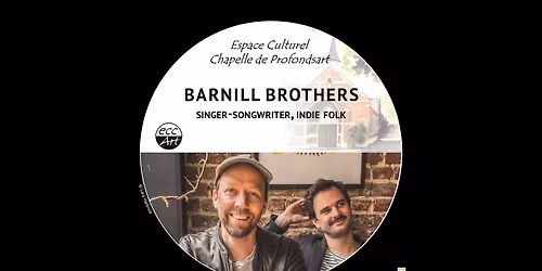 Concert de Barnill Brothers, singer-songwriter, indie folk \u00e0 la chapelle de Profondsart 