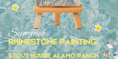 Summer Rhinestone Painting - June 25th Stout House Alamo Ranch