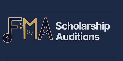 FMA Scholarship Auditions