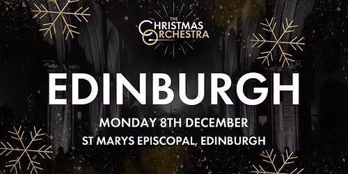 \ud83c\udfb6\ud83c\udf84The Christmas Orchestra - EDINBURGH\ud83c\udf84\ud83c\udfb6