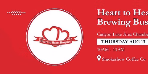 Heart to Heart Hospice: Brewing Business with the Canyon Lake Area Chamber of Commerce