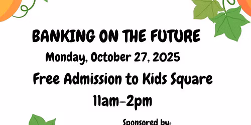 Banking on the Future Day at Kids Square