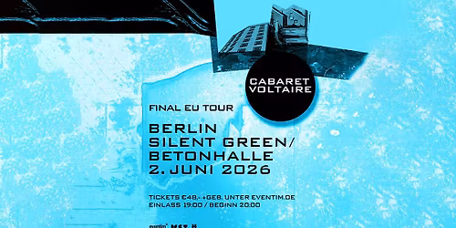 Cabaret Voltaire - Final EU tour