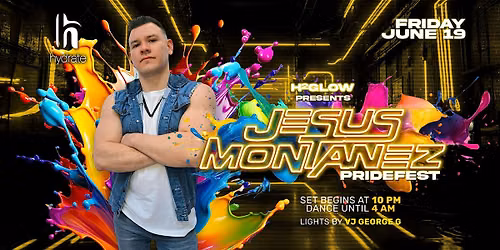 Jesus Monta\u00f1ez - Pridefest Friday - H2Glow