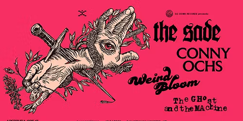 THE SADE+CONNY OCHS+WEIRD BLOOM+THE GHOST AND THE MACHINE