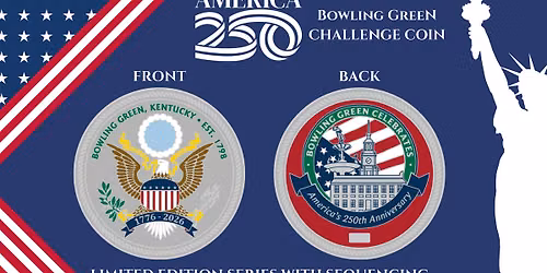 Round 3: Bowling Green KY celebrates America 250 Challenge Coin Sale