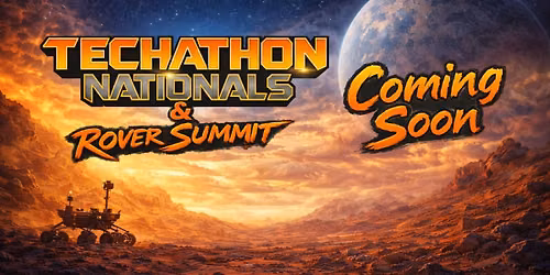 Techathon Nationals & Rover Summit