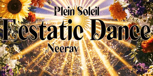 Ecstatic Dance ∞ Neerav