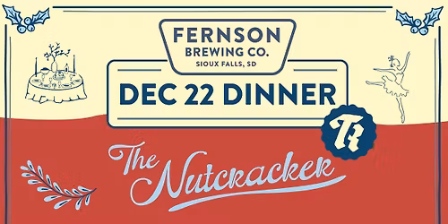 Fernson Dinner & Drinks: The Nutcracker 